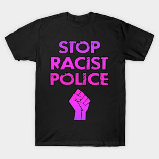 Stop racist police. Defund, abolish, disarm the police 2020. United against systemic racism. End the terror. Don't shoot. Peaceful protests. BLM. End violence, brutality T-Shirt